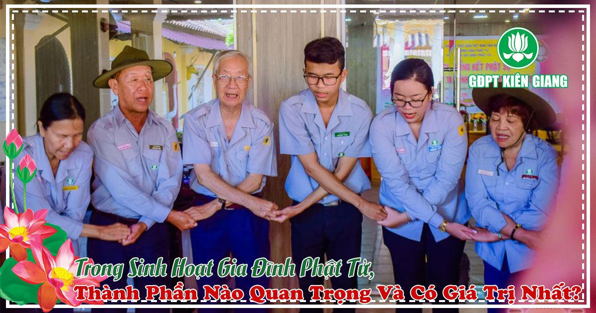 Trong Sinh Hoat Gia Dinh Phat Tu Thanh Phan Nao Quan Trong Va Co Gia Tri Nhat 1
