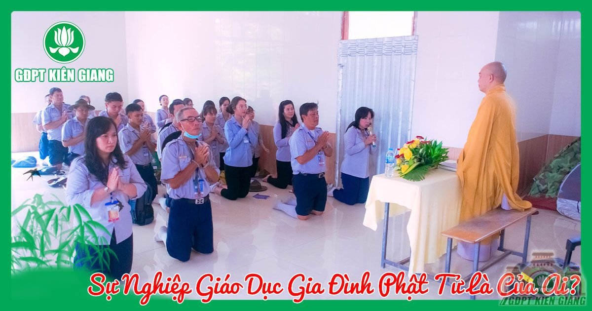 Su Nghiep Giao Duc Gia Dinh Phat Tu La Cua Ai 1