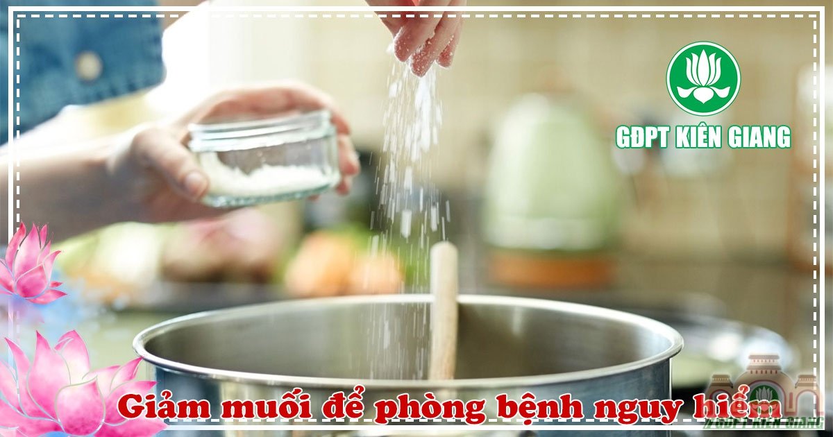 Giam Muoi De Phong Benh Nguy Hiem 1