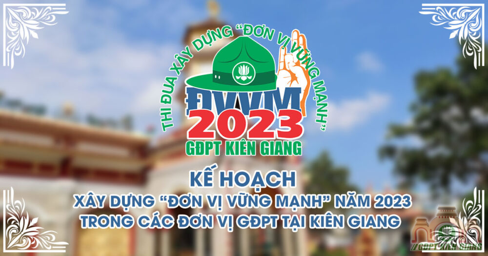 Ke Hoach Xay Dung Don Vi Vung Manh Nam 2023 Trong Cac Don Vi Gia Dinh Phat Tu Tai Kien Giang