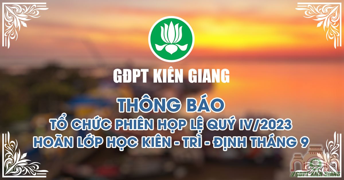 ThÔng BÁo: V/v Tổ Chức Phiên Họp Lệ Quý Iv/2023 Và Hoãn Lớp Học Kiên Trì Định T9/2023