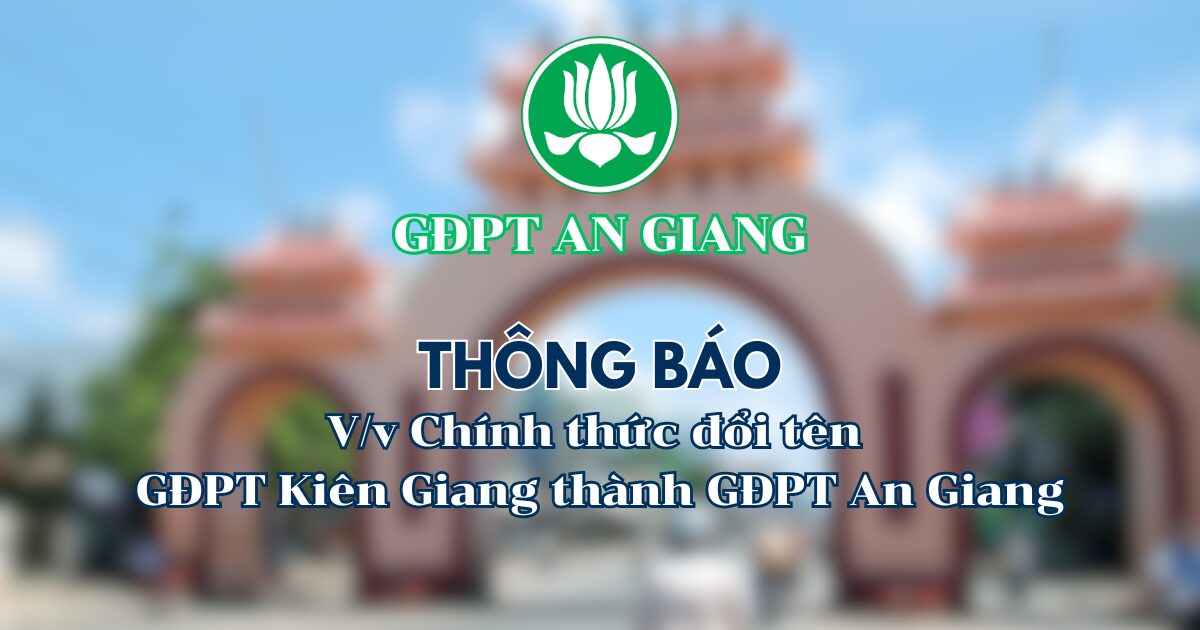 thong-bao-v-v-chinh-thuc-doi-ten-gdpt-kien-giang-thanh-gdpt-an-giang